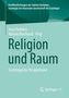 "Religion und Raum: Soziologische Perspektiven" von Insa Pruisken und Marian Burchardt. Grünes Cover mit Springer-Logo., Buch