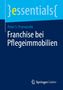 Titel: "Franchise bei Pflegeimmobilien". Autor: Peter S. Przewieslik. Oben das Wort "essentials" in blau und gelb. Unten ein Logo von Springer Gabler., Buch