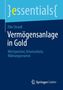 "essentials" in geschwungenen Klammern, "Vermögensanlage in Gold", Autor: Elke Strauß; Springer Gabler Logo unten., Buch
