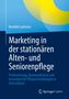 Titel: "Marketing in der stationären Alten- und Seniorenpflege". Überlagert von Blau- und Gelbtönen. Springer Gabler Logo.