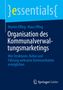 Titel: "Organisation des Kommunalverwaltungsmarketings". Autoren: Marion Effing, Klaus Effing. Verlag: Springer Gabler., Buch
