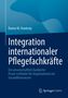„Denise M. Hradecky: Integration internationaler Pflegefachkräfte“. Blaue Farbverläufe, Springer Gabler Logo unten.