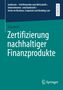 Titel: "Zertifizierung nachhaltiger Finanzprodukte" von Lisa Beer. Farben: Dunkelgrün mit weißem und blauem Text., Buch