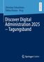"Discover Digital Administration 2025 – Tagungsband" von Christian Schachtner und Tobias Krause, Hrsg. Springer Gabler Logo., Buch