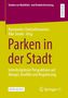 Texte: "Parken in der Stadt", "Interdisziplinäre Perspektiven auf Mangel, Konflikt und Regulierung". Gelb-bordeauxfarbene Gestaltung., Buch