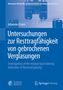 Johannes Franz: Untersuchungen zur Resttragfähigkeit von gebrochenen Verglasungen, Buch