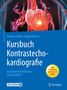 Andreas Helfen: Kursbuch Kontrastechokardiografie, Buch,Div.