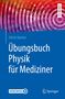 Ulrich Harten: Übungsbuch Physik für Mediziner, Buch