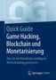 Lutz Anderie: Quick Guide Game Hacking, Blockchain und Monetarisierung, Buch
