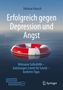 Dietmar Hansch: Erfolgreich gegen Depression und Angst, Buch