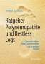 Christian Schmincke: Ratgeber Polyneuropathie und Restless Legs, Buch