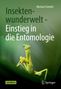 Michael Schmitt: Insektenwunderwelt - Einstieg in die Entomologie, Buch