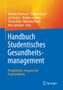 Handbuch Studentisches Gesundheitsmanagement - Perspektiven, Impulse und Praxiseinblicke, Buch