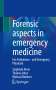 Sieglinde Ahne: Forensic aspects in emergency medicine, Buch