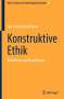Carl Friedrich Gethmann: Konstruktive Ethik, Buch