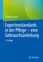 Simone Schmidt: Expertenstandards in der Pflege - eine Gebrauchsanleitung, Buch