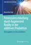 Maximilian Vogt: Potenzialerschließung durch Augmented Reality in der additiven Produktion, Buch