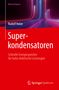 Rudolf Holze: Superkondensatoren, Buch