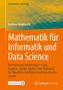 Andreas Knoblauch: Mathematik für Informatik und Data Science, Buch, Buch