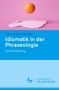 Hans Jürgen Heringer: Idiomatik in der Phraseologie, Buch, Buch