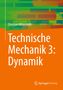 Christian Mittelstedt: Technische Mechanik 3: Dynamik, Buch