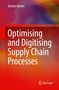 Torsten Becker: Optimising and Digitising Supply Chain Processes, Buch