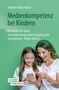 Kathrin Habermann: Medienkompetenz bei Kindern, Buch