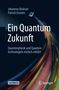 Johannes Knörzer: Ein Quantum Zukunft - Quantenphysik und Quantentechnologien einfach erklärt, Buch