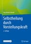 Gary Bruno Schmid: Selbstheilung durch Vorstellungskraft, Buch