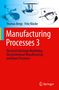 Thomas Bergs: Manufacturing Processes 3, Buch, Buch