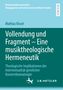 Mathias Kissel: Vollendung und Fragment - Eine musiktheologische Hermeneutik, Buch