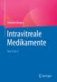 Antonio Bergua: Intravitreale Medikamente, Buch