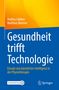 Matthias Wiemer: Gesundheit trifft Technologie, Buch
