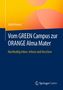 Julia Krause: Vom GREEN Campus zur ORANGE Alma Mater, Buch