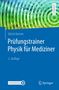 Ulrich Harten: Prüfungstrainer Physik für Mediziner, Buch