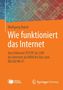 Wolfgang Babel: Wie funktioniert das Internet, Buch