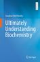 Jonathan Wolf Mueller: Ultimately Understanding Biochemistry, Buch
