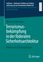 „Terrorismusbekämpfung in der föderalen Sicherheitsarchitektur“ von Theresa Ackermann, erscheint bei Springer., Buch