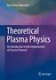 „Theoretical Plasma Physics, An Introduction to the Fundamentals of Classical Plasmas“ von Karl-Heinz Spatschek. Logo unten., Buch