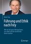 "Dieter Frey, Führung und Ethik nach Frey. Wie wir mit guter Führung Teams, uns selbst und die Gesellschaft besser machen." Gesicht von älterem Mann. Springer-Logo.
