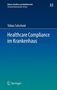 Tobias Solscheid, Healthcare Compliance im Krankenhaus. Blaues Layout mit Text und einem Springer-Logo., Buch