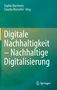 Titel: "Digitale Nachhaltigkeit – Nachhaltige Digitalisierung". Herausgeber: Sophie Martinetz, Claudia Wutscher. Logo: Springer., Buch