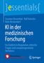 Titel: "KI in der medizinischen Forschung". Autoren: Susanne Rosenthal, Ralf Kutsche, Niels Röckendorf. Logo unten links., Buch
