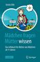 Gisela Gille: Mädchen fragen - Mütter wissen, Buch
