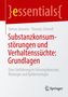 Titel: "Substanzkonsumstörungen und Verhaltenssüchte: Grundlagen". Autoren: Simon Janssen, Thomas Schnell. Verlag: Springer., Buch