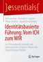 Text: "essentials, Identitätsbasierte Führung: Vom ICH zum WIR, Springer". Cover in Rot und Weiß gestaltet., Buch