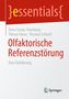 "essentials", Autoren: Anna Taisija Hamburg, Tilman Kiene, Thomas Schnell. Titel: Olfaktorische Referenzstörung. Eine Einführung. Springer-Logo., Buch
