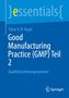 Titel: "Good Manufacturing Practice (GMP) Teil 2". Autor: Patric U.B. Vogel. Genre: Fachliteratur. Verlag: Springer., Buch