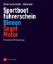 "Overschmidt · Gliewe, Sportbootführerschein Binnen Segel Motor, Mit amtlichen Prüfungsfragen." Delius Klasing Logo unten., Buch