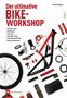 Thomas Rögner: Der ultimative Bike-Workshop, Buch, Buch